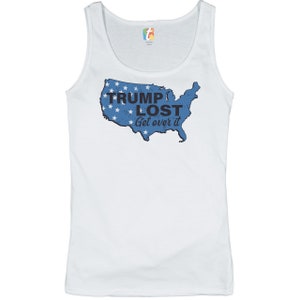 Trump Lost Get Over It Women&#39;s Tank Top Democrat Joe Biden President-Elect Liberal 2020 Election Vote