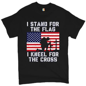 I Stand for the Flag I Kneel for the Cross T-Shirt Patriotic Military