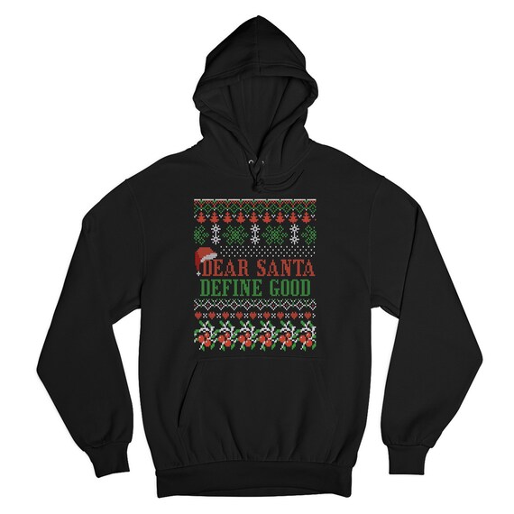 Dear Santa Define Good Sweatshirt Ugly Sweater Merry Christmas Santa Claus Naughty or Nice Funny Let It Snow Jingle Bells Hoodie Etsy UK