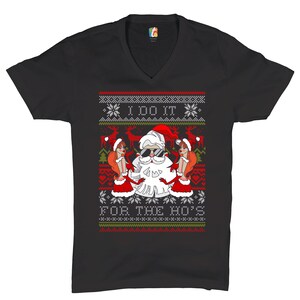 I Do It for the Ho&#39;s V-Neck T-shirt Ugly Sweater Naughty Santa Reindeer Tee