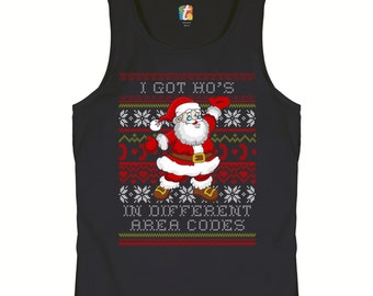 I Got Ho's in Different Area Codes Tank Top Santa Claus Ugly Sweater Men's Top