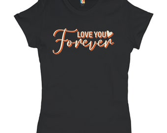 Love You Forever T-Shirt Valentine's Day Romantic Relationships Women's Tee