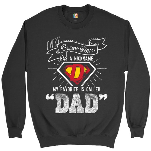 Jeder Superheld hat einen Spitznamen, mein Favorit heißt "Papa" Sweatshirt glücklich Vatertag, Dadlife, beste Papa überhaupt, Geschenk für Männer Crewneck