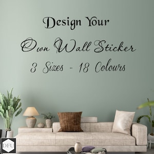 Personalised Wall Sticker, Design Your Own Wall art, Quote, Decal - Designs For You Uk