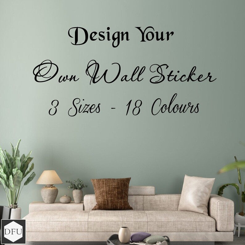 Personalised Wall Sticker, Design Your Own Wall art, Quote, Decal Designs For You Uk zdjęcie 1