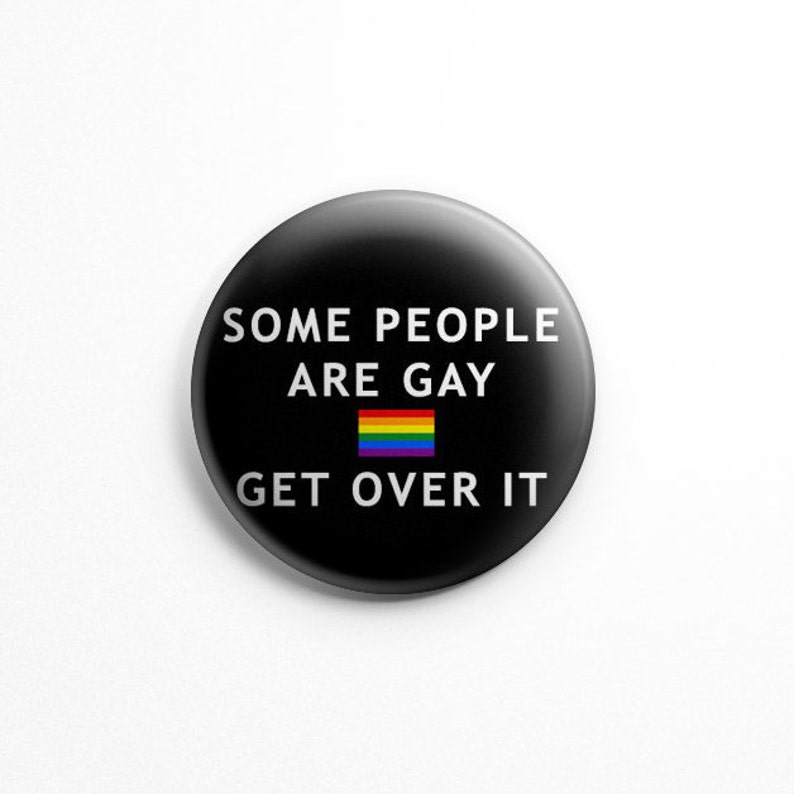 Some People Are Gay Get Over It pin de botón de orgullo gay 1.25", bandera gay, botones de pinback de metal con bandera de arco iris; Arco iris, apoyo, orgullo, LGBTQ imagen 1