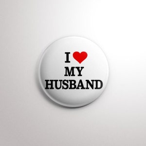 I love my husband button pin, heart button pin; i love my HUSBAND ; couples gift idea, I heart my husband; couples gift, his her; groom gift