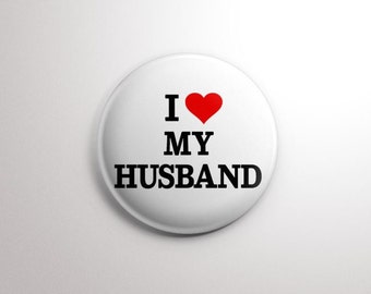 I love my husband button pin, heart button pin; i love my HUSBAND ; couples gift idea, I heart my husband; couples gift, his her; groom gift