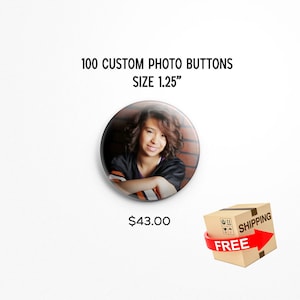 100 Custom Photo Buttons - 1.25&quot; Pinback Buttons, Design your own button, Personalized Buttons, personalized pins & custom pin (customize)