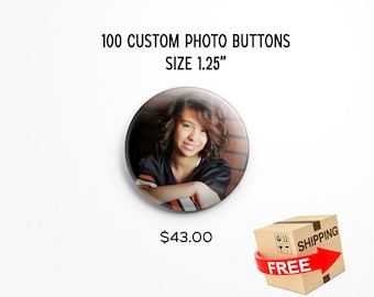 100 Custom Photo Buttons - 1.25" Pinback Buttons, Design your own button, Personalized Buttons, personalized pins & custom pin (customize)
