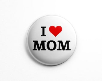 I love mom button pin, heart button pin; i heart mom; mother's day gift idea, mothers day; new mom, her, mom gift; mama | best mom| birthday