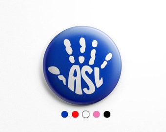 ASL awareness button pin; American Sign Language pin; deaf; ASL pin, badge; deaf-positive; ASL Hand, hearing impaired; sign language pinback
