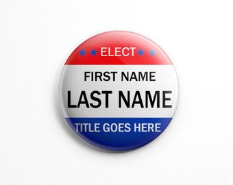 Elect; Custom VOTE Campaign Buttons 1.25" or 2.25" pinback buttons; personalized vote buttons; vote for; election buttons, political