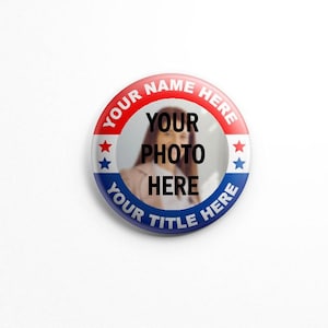 Custom Campaign Photo Buttons - 1.25&quot; or 2.25&quot; pinback buttons; personalized vote buttons; election buttons, picture button pins | VOTE pins