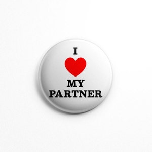 I love my partner button pin, heart button pin; i love my PARTNER; couples gift idea, I heart my partner; couples gift, his, her gay lesbian