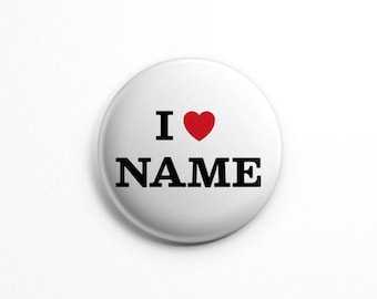 Personalize I Heart buttons, I Love (your text here) 1.25&quot; or 2.25&quot; pinback buttons; personalized buttons, customize I heart Pins; I love