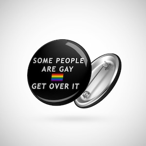 Some People Are Gay Get Over It pin de botón de orgullo gay 1.25", bandera gay, botones de pinback de metal con bandera de arco iris; Arco iris, apoyo, orgullo, LGBTQ imagen 2