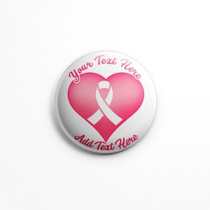 May include: White button with a pink heart and a white ribbon inside. The text "Your Text Here" is above the heart and "Add Text Here" is below the heart.