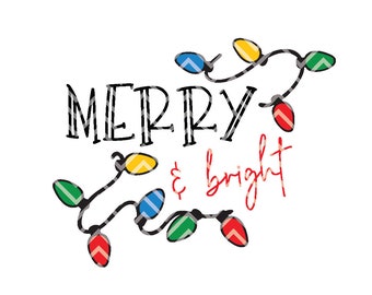 Merry & Bright, Christmas Lights, Merry Christmas SVGs, Christmas SVGs, Sublimation, SVGs, Cricut Cut File, Silhouette File, Cuttables