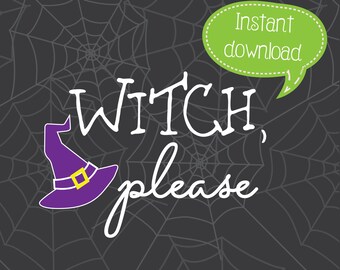 Witch Please SVG, Halloween Clipart (Digital Download)