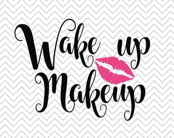 Wake Up Makeup SVG, Makeup Jar SVG, Makeup Decal, Makeup Glass SVG, lips svg, kiss svg, Cricut Cut File, Silhouette File