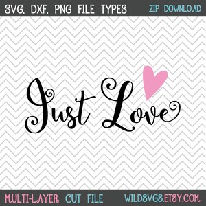 Nur Liebe SVG, Liebe SVG, Valentinstag, Valentinstag Svg, V-Tag, V-Tag, Valentinstag Svg, SVG, SVGs, Cricut geschnitten Datei, Silhouette Datei