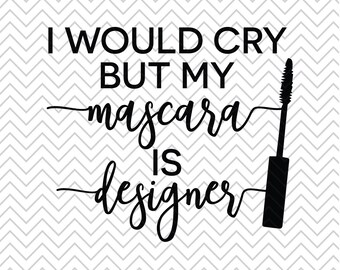 My Mascara is Designer SVG, Makeup Jar SVG, Makeup Decal, Makeup Glass SVG, Mascara svg, Cricut Cut File, Silhouette File