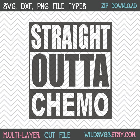 Straight Outta Chemo Svg Straight Outta Svgs Chemotherapy Etsy