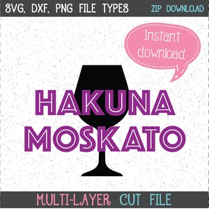 Hakuna Moskato, Hakuna Moskato SVG, SVG, SVG, Cricut Cut File, File di sagoma di vino