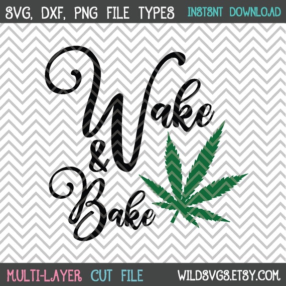 Download Free Wake Bake Svg Marijuana Pot Leaf Thc Mary Jane Chronic Etsy SVG Cut Files