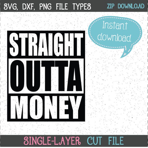 Free Free 324 Straight Outta Money Svg Free SVG PNG EPS DXF File