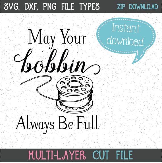 Download May Your Bobbin Always Be Full Svg Bobbin Svgs Sewing Svgs Etsy