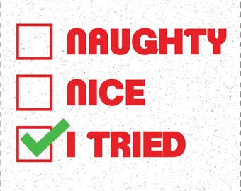 Santa, I Tried, Naughty List Christmas SVG Design for Cricut and Silhouette