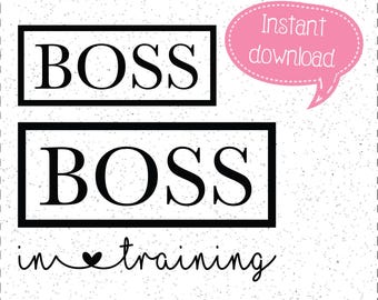 Boss & Boss In Training SVG, Boss SVGs, Boss In Training SVGs, SVGs, Cricut Cut File, Silhouette File