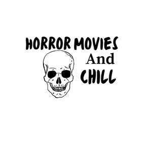 Horror Movies and Chill SVG file