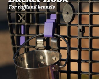 Ruffland Kennel Bucket Hook. Easy to install and remove, snug fit.