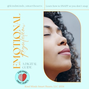 May include: A digital guide to emotional regulation with the text "EMOTIONAL Regulation" in orange on a light blue background. A woman with dark curly hair is shown with her eyes closed, breathing deeply. A logo with a brain and heart is shown with the text "KIND MINDS SMART HEARTS" in orange. The text "A DIGITAL GUIDE" is in orange. The text "Kind Minds Smart Hearts, LLC 2024" is in black.