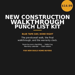 May include: A black digital document titled New Construction Walkthrough Punch List Kit, featuring 46 pages of checklists, a defect log, a warranty calendar, and claim letters for new build home buyers, with yellow text accents and a circular price badge.