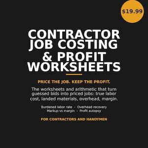 May include: A 26-page printable PDF document titled Contractor Job Costing & Profit Worksheets. The black background features white text detailing labour costs, materials, overhead, and margins for contractors and handymen.