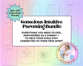 May include: A bundle of parenting resources with the title "Conscious-Intuitive Parenting Bundle." The image includes various documents and a badge that says "40% OFF Individual Prices!" and "Created by a Licensed Psychotherapist."