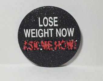 Tap N Go - 2.25 Lose Weight Now Button