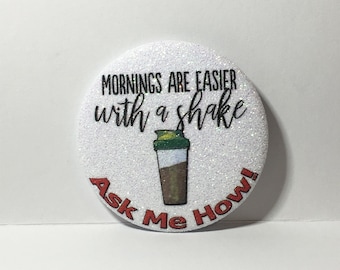 2.25 Mornings Are Easier with a shake White Glitter Button