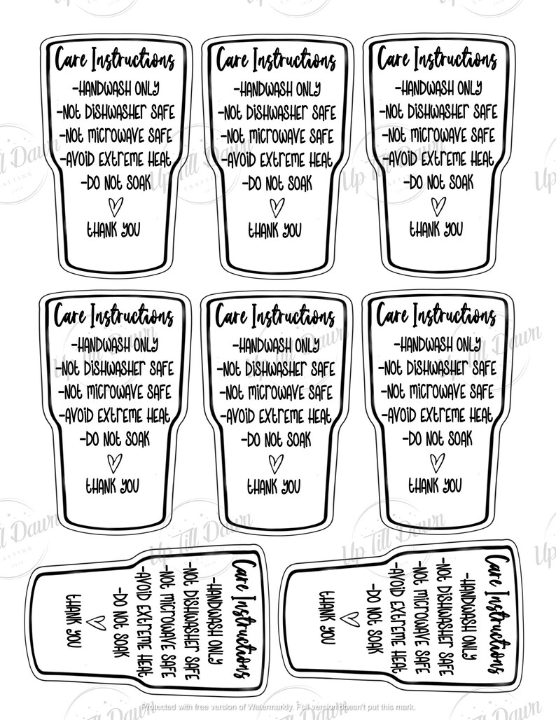 May include: Nine black and white care instructions labels for tumblers. The labels are shaped like a tumbler and have the text "Care Instructions" at the top. The instructions are: "Handwash Only", "Not Dishwasher Safe", "Not Microwave Safe", "Avoid Extreme Heat", "Do Not Soak", and "Thank You".