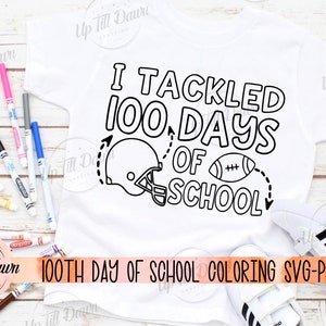 100 Days of School Coloring Shirt SVG, Football Coloring SVG, I Tackled 100 Days of School SVG