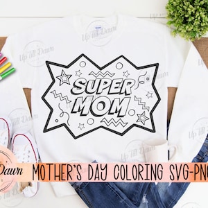 Super Mom Coloring SVG, Mother&#39;s Day SVG