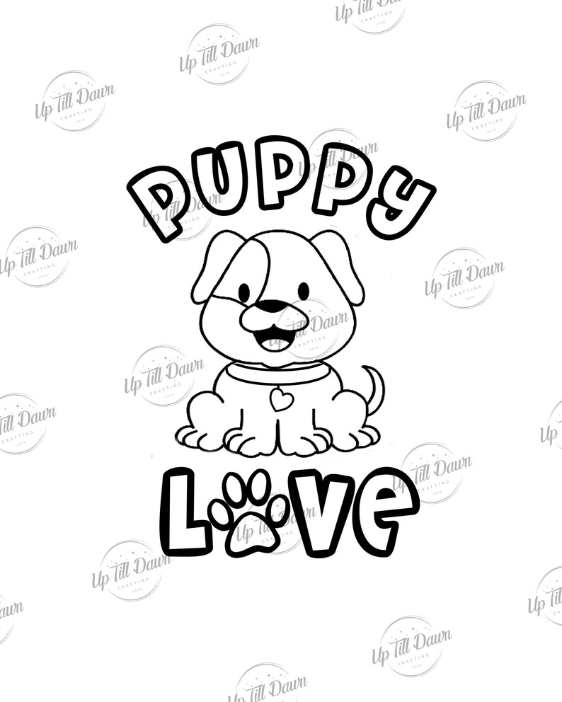 May include: Black and white line art illustration of a puppy sitting with the words "Puppy Love" above and below the puppy.