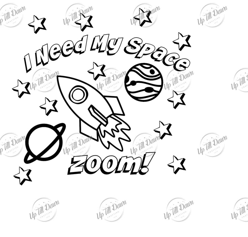 May include: Black and white line art illustration of a rocket ship, planet, and stars. The text "I Need My Space" and "zoom!" are included in the design.