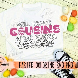 Trocará primo por ovos SVG, Egg Hunt Squad SVG, Easter Coloring SVG, Easter Cousin svg