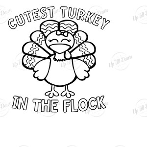 May include: A black and white line drawing of a turkey with the text "CUTEST TURKEY IN THE FLOCK".