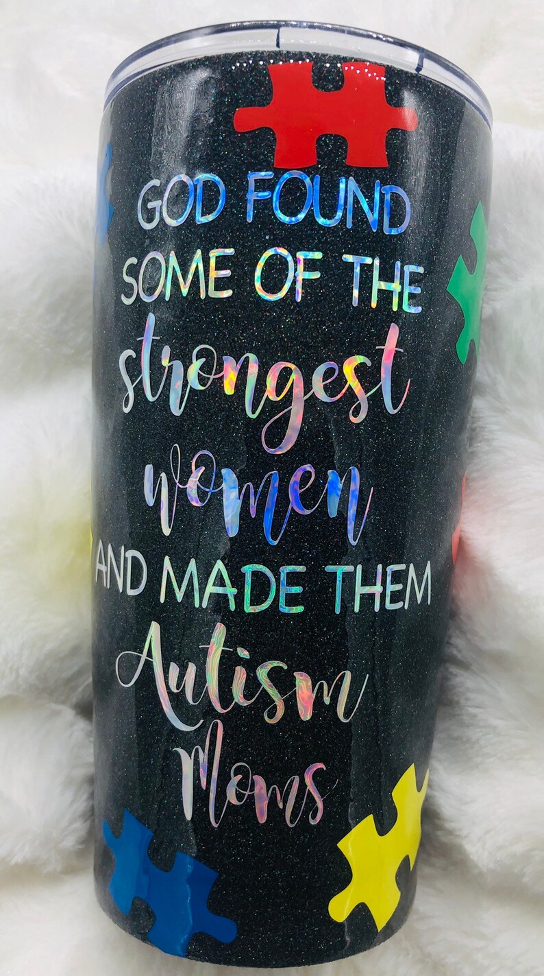 Autism Tumbler Autism Mom Cup Glitter Tumbler Glitter Cup Etsy